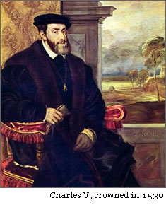 Charles V, crowned in 1530